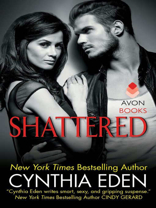 Title details for Shattered by Cynthia Eden - Available